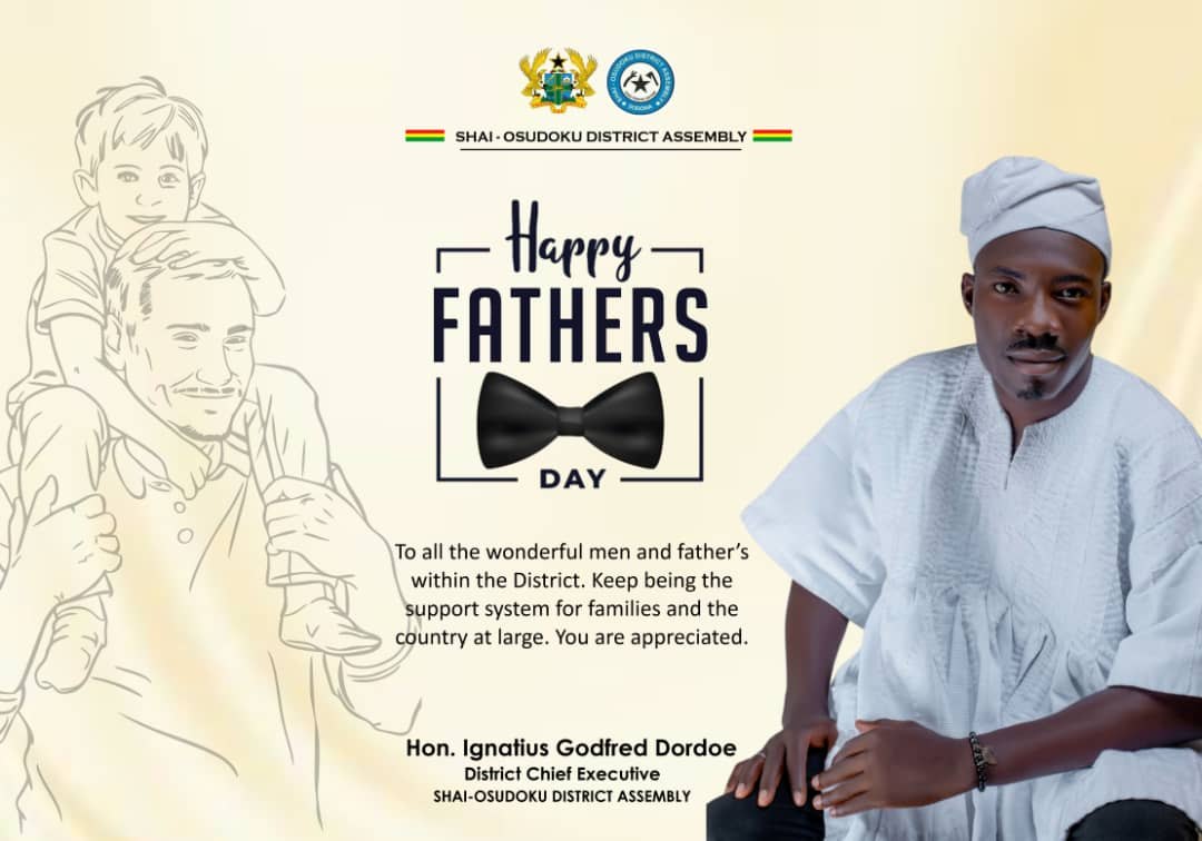 Ayekoo to all fathers in the Shai-Osudoku District...🎉🥳🤩✅️🥳🥳